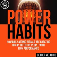 Power_Habits__How_Daily_Atomic_Rituals_Are_Creating_Highly_Effective_People_With_High_Performance